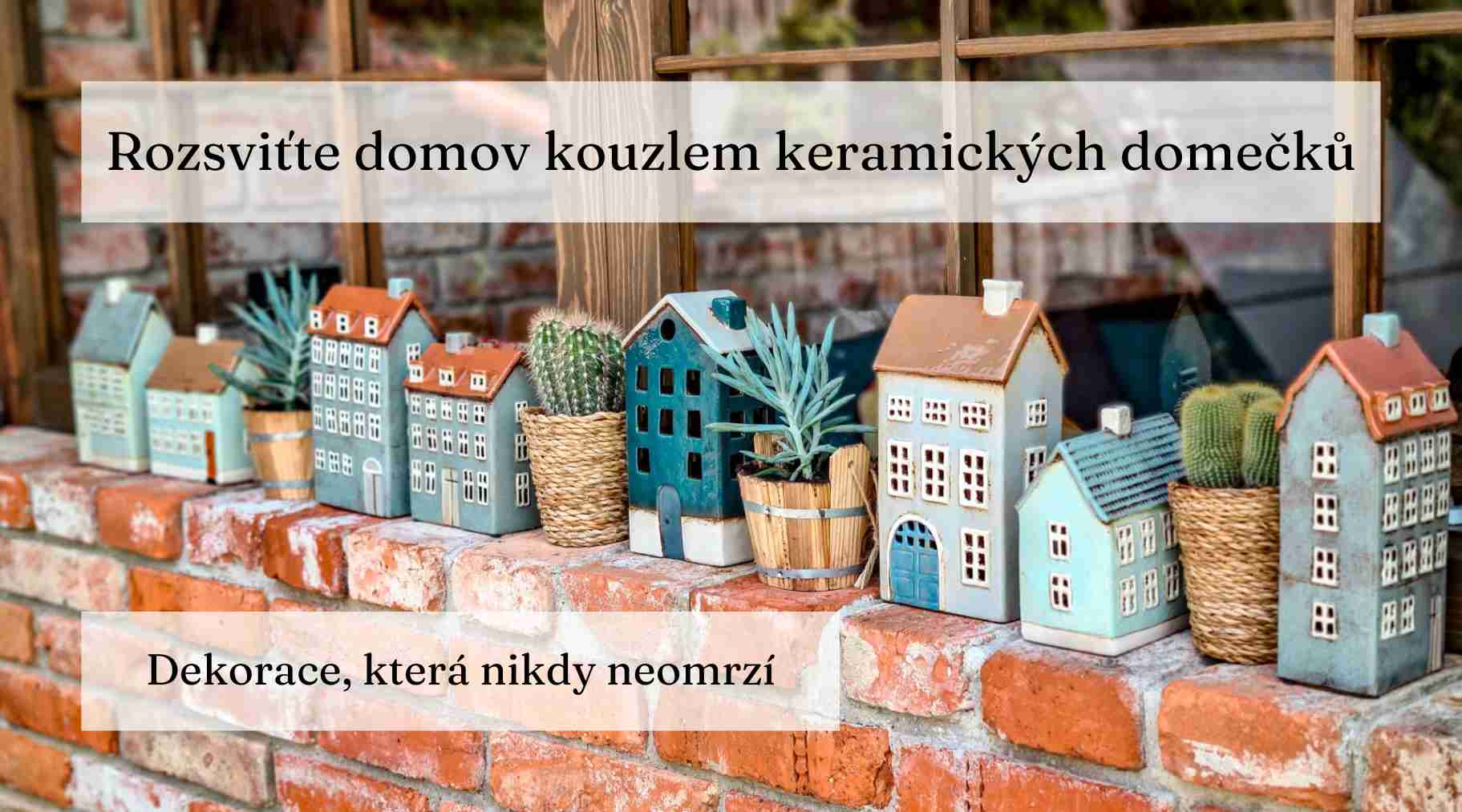 Keramick&eacute; domečky